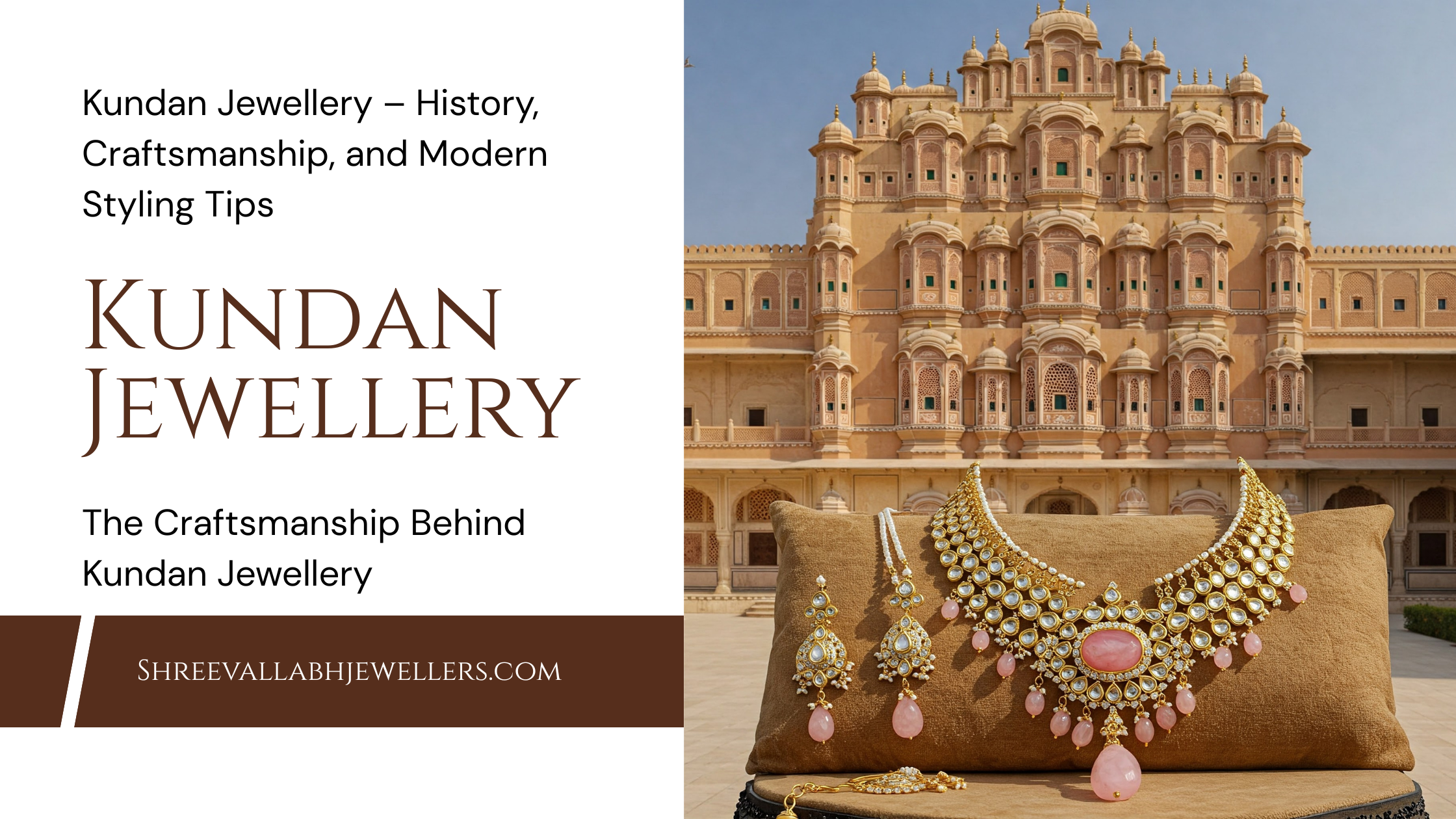 Kundan Jewellery – History, Craftsmanship, and Modern Styling Tips